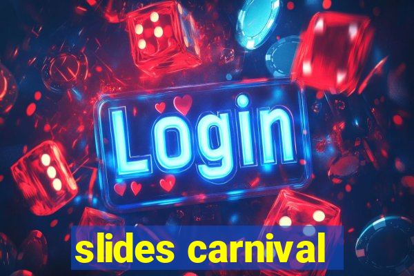 slides carnival